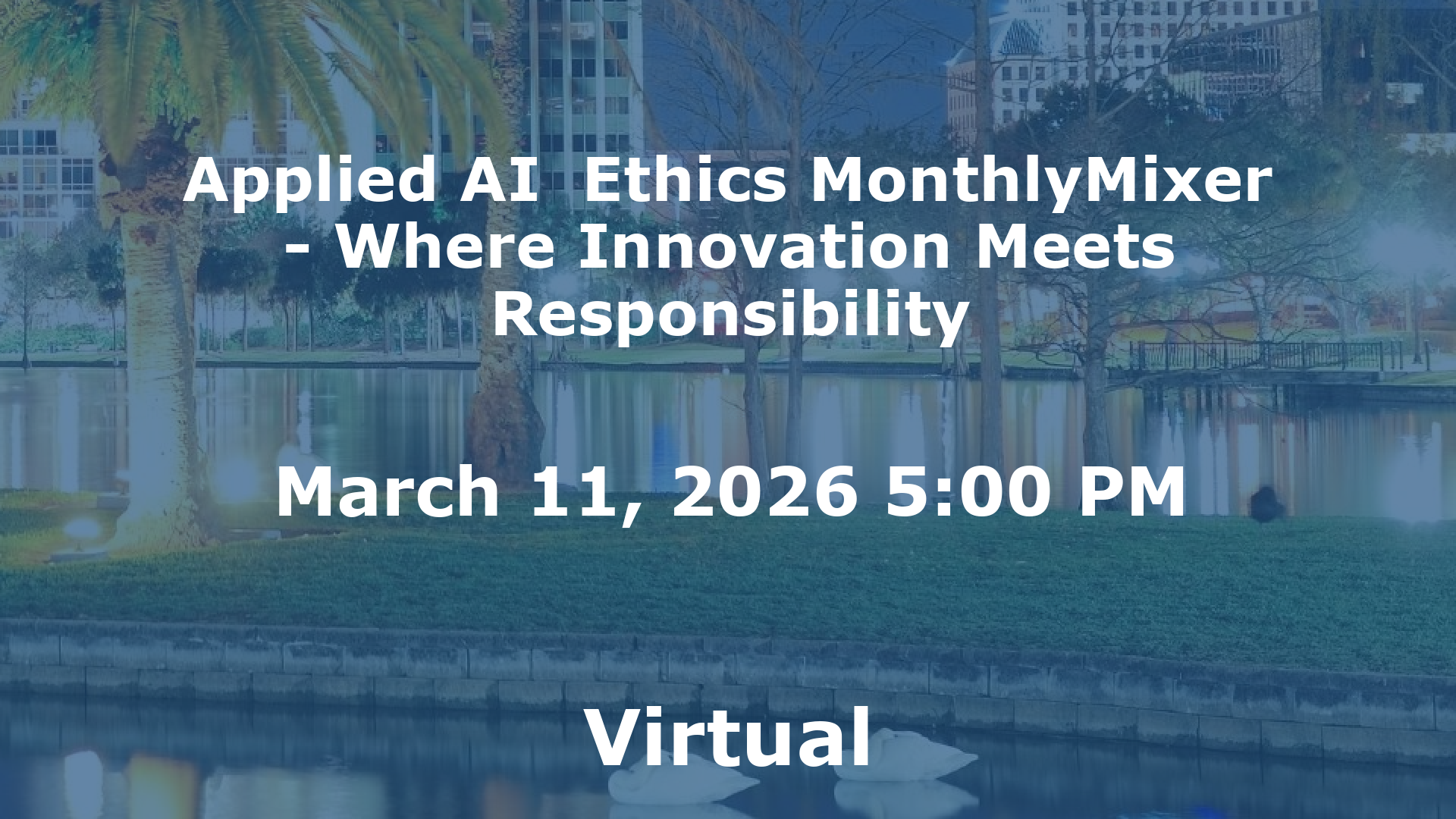 Applied AI  Ethics MonthlyMixer - Where Innovation Meets Responsibility event image